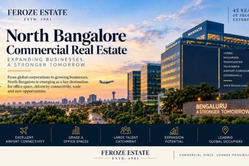 North Bangalore commercial real estate by Feroze Estate, highlighting Hebbal, Manyata, Yelahanka, airport connectivity, Grade A offices, talent catchment and expansion potential.