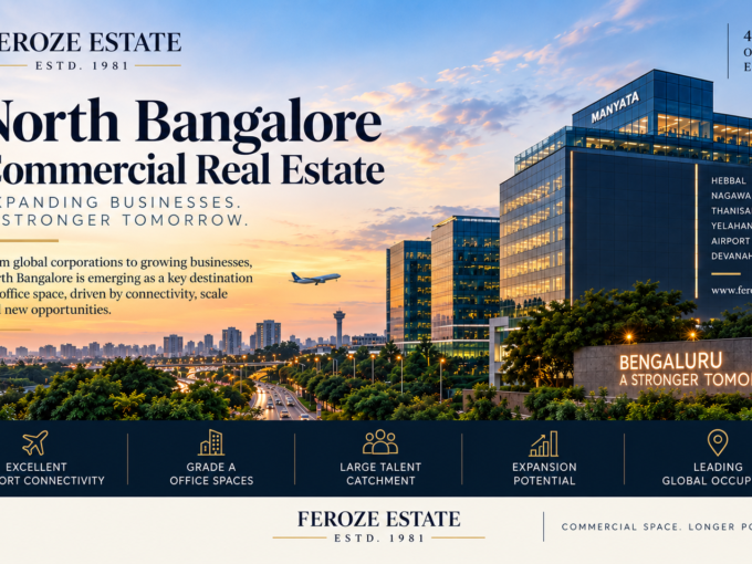 North Bangalore commercial real estate by Feroze Estate, highlighting Hebbal, Manyata, Yelahanka, airport connectivity, Grade A offices, talent catchment and expansion potential.